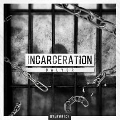 Calybr - Incarceration