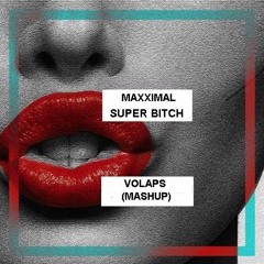 SUPER BITCH X THE D MACHINE (VOLAPS MASHUP)