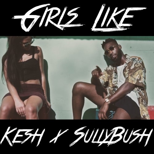 Stream Tinie Tempah - Girls Like Ft. Zara Larsson (Kesh X SullyBush Remix)  by Kesh (Remixes) | Listen online for free on SoundCloud