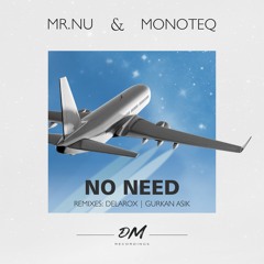 Mr.Nu & Monoteq - No Need (Delarox Remix)