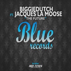 BiggieDutch Ft Jacques La Moose - The Future (Out Now!)