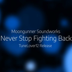 Moongunner Soundworks - "Never Stop Fighting Back"