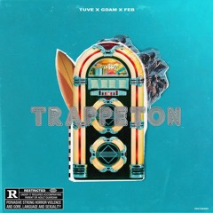 TUVE X GDAM X FEB - Trappeton