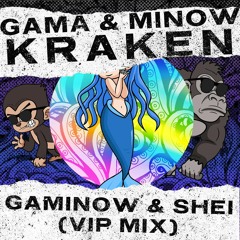 Gama & Minow - Kraken (Gaminow & Shei VIP MIX)