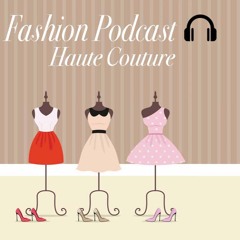 Haute Couture Podcast