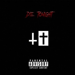 Die Tonight