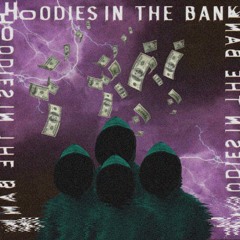 HOODIES IN THE BANK (ft. Tony G)