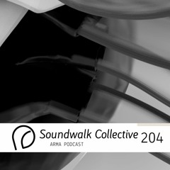 ARMA PODCAST 204: Soundwalk Collective