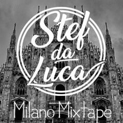 Milano Mixtape by Stef Da Luca
