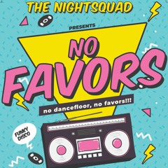 The Nightsquad - No Favors (Original Mix)***FREE DOWNLOAD***