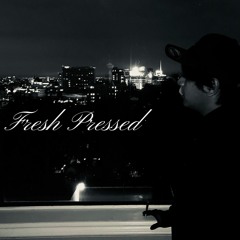 Fresh Pressed (Prod. Kamoshun)