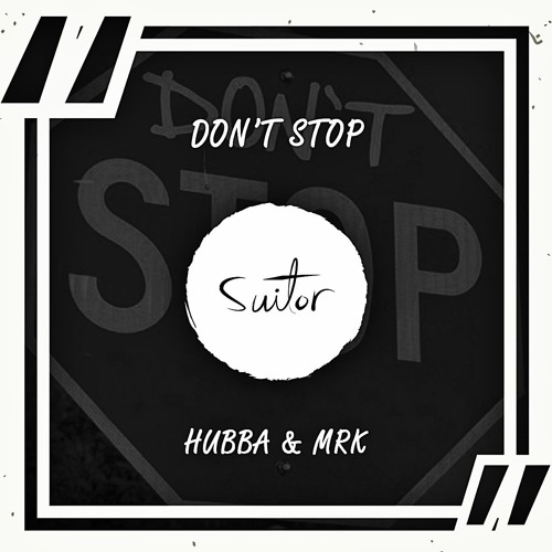 Hubba & MRK - Don't Stop [ FREE DOWNLOAD ]