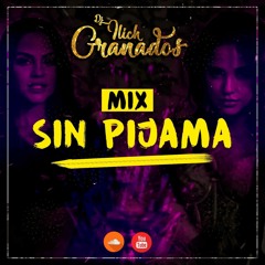 Mix Sin Pijama - Dj Ilich Granados 2018