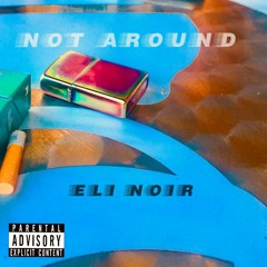 Not Around (prod. By L'indécis)