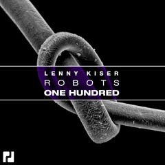 Lenny Kiser - Robots (Original Mix) - OUT NOW