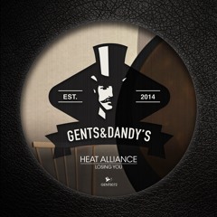 [GENTS072] Heat Alliance - Losing You (Main Mix) preview - OUT NOW