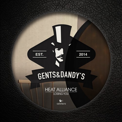 GENTS072] Heat Alliance - Losing You (Main Mix) preview - OUT NOW ...