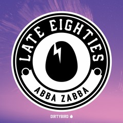 Late Eighties - Abba Zabba [BIRDFEED EXCLUSIVE]