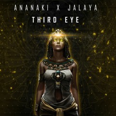 Ananaki x Jalaya - Third Eye [PREMIERE]