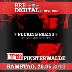 Fucking FamyS @ BRB Digital Showcase Bau 122 Finsterwalde 26.05.18