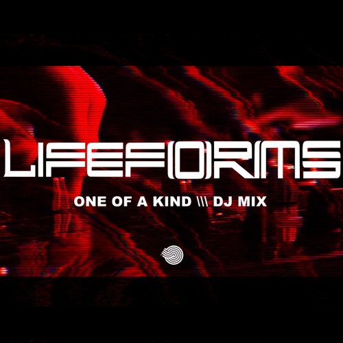 Lifeforms - One Of A Kind \ DJ Mix