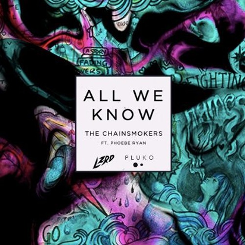 The Chainsmokers - All We Know (pluko & LZRD Remix)