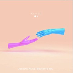 Jocelyn Alice - Bound To You (pluko Remix)