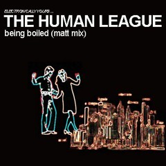 The Human League - Being Boiled (Matt Mix)