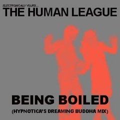 The Human League - Being Boiled (Hypnotica's Dreaming Buddha Mix)