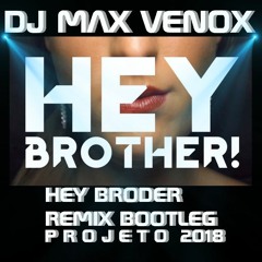 AVICII REMIX BOOTLEG 2018 --HEY BROTHER