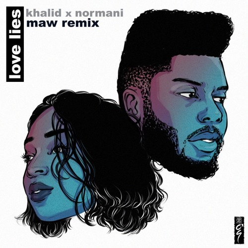 Khalid & Normani - Love Lies (Maw Remix)[FREE DOWNLOAD]