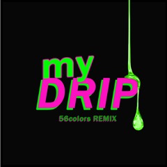 LIL BABY - MY DRIP (56COLORS REMIX)