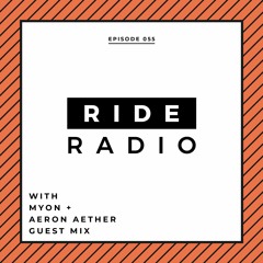 Ride Radio 055 With Myon + Aeron Aether Guest Mix