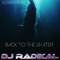 Back in the water-Kizomba Remix-Dj Radikal