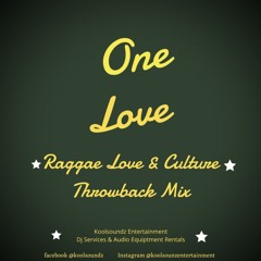 ONE LOVE - Raggae Love & Culture Throwback Mix (Mixed by DJ BigBeck)
