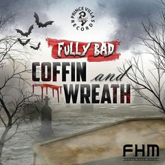 Fully Bad - Coffin And Wreath (Masicka Diss)