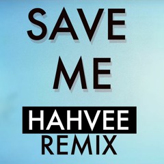 Save Me - Darren Styles (HAHVEE Remix)