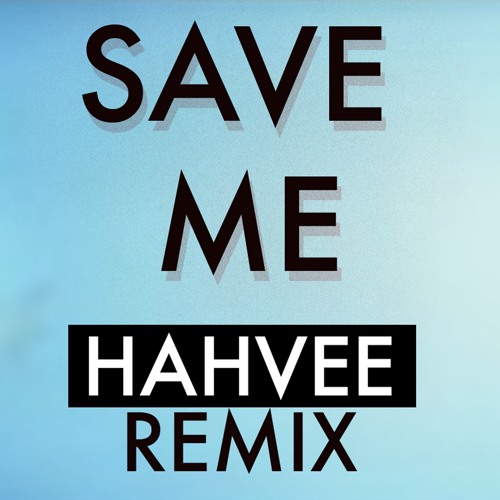 Save Me - Darren Styles (HAHVEE Remix)
