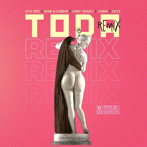 Alex Rose - Toda (Remix) - Ft. Cazzu, Lenny Tavarez, Rauw Alejandro & Lyanno