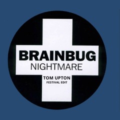 Brainbug - Nightmare (Tom Upton Festival Edit) - FREE DOWNLOAD (Trance Classic)