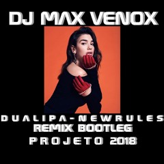 DUA LIPA - NEW RULES BOOTLEG REMIX BY DJ MAX VENOX 2018