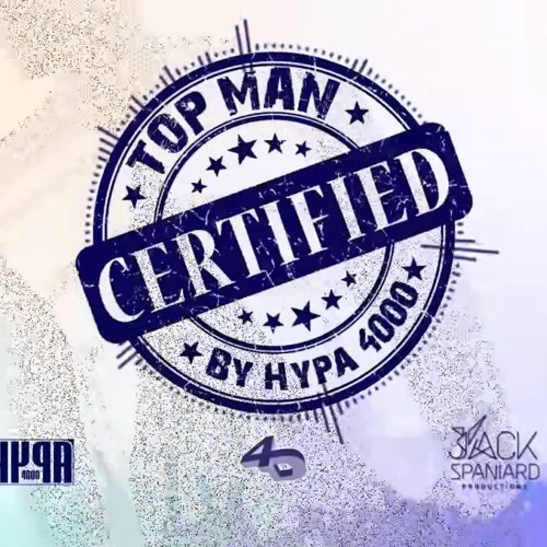 Hypa 4000 - Top Man Certified (Vincy Mas 2018 Soca)