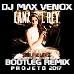 LANA DELL REY BOOTLEG REMIX BY DJ MAX VENOX 2017
