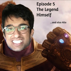 Episode 5: The Legend Himself and also Alia Feat: Nikhil the Rock Baddam and Alia's Background Noise