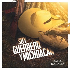Soy Guerrero Y Michoacan (Estudio 2018) Kanales