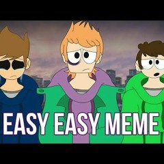 Easy easy meme