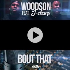 Woodson -Bout That ft JSharp