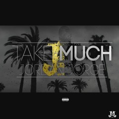 Take Much