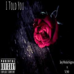 I Told You Ft PNV Vipe (prod. by Ill Instrumentals)