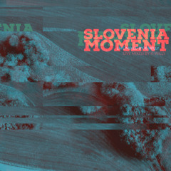 SLOVENIA MOMENT